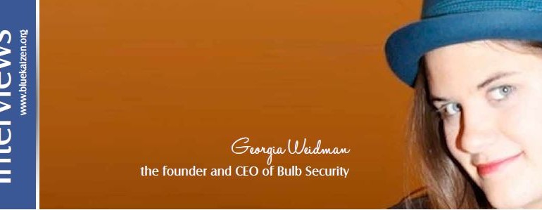 Interview with  Georgia Weidman– The founder and CEO of Bulb Security