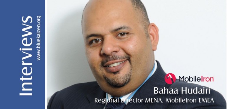 Interview with Bahaa Hudairi–  Regional Director of MobileIron for Middle East and Africa